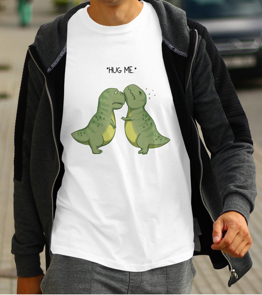 Dinosaurs Hug Me Hug Me Dinosaurs T-Shirt
