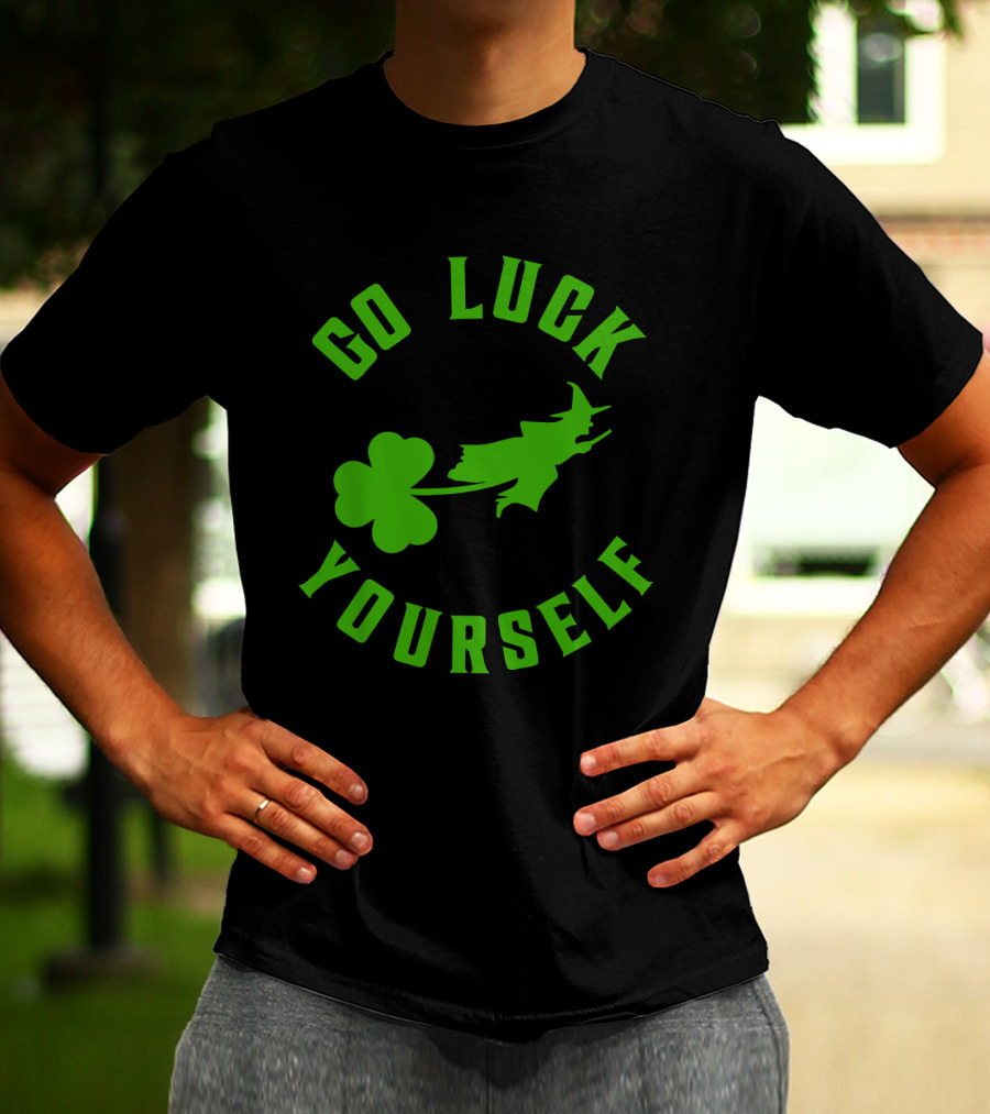 Wicked St. Patrick's Day Go Luck Yourself Shamrock Witch T-Shirt