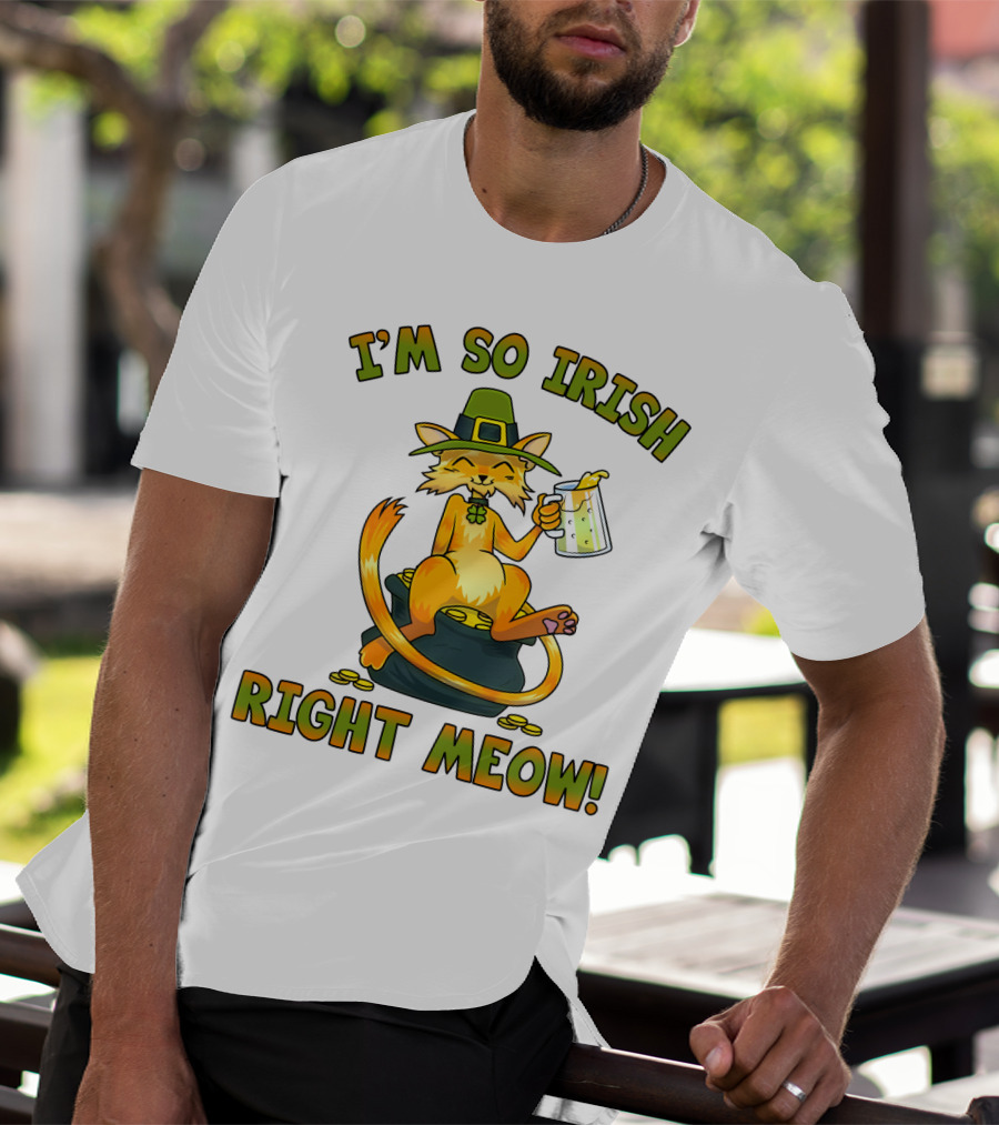 I'm So Irish Right Meow T-Shirt
