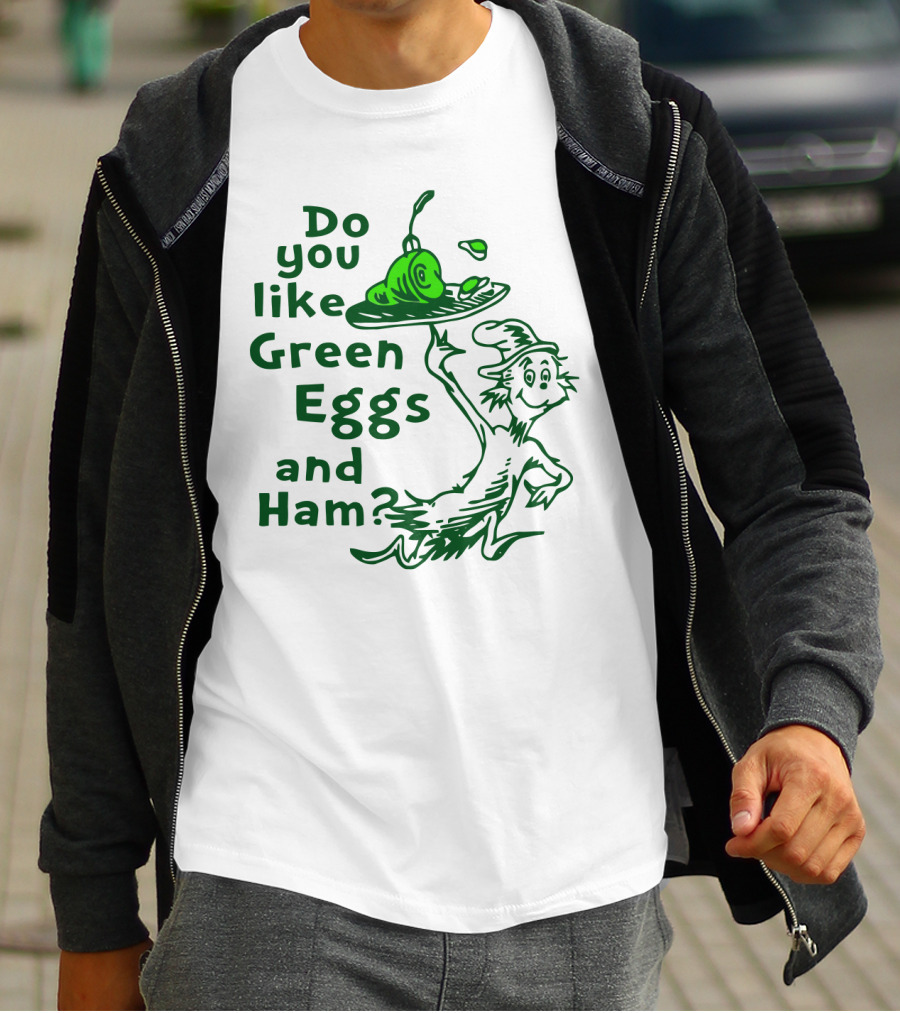 Do You Like Green Eggs And Ham Dr. Seuss T-Shirt
