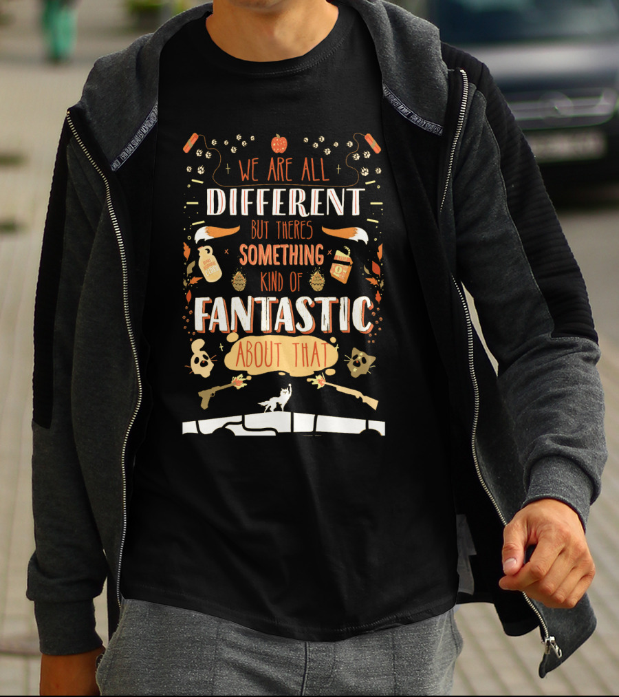 We Are All Different But There's Something Kind Of Fantastic About That T-Shirt