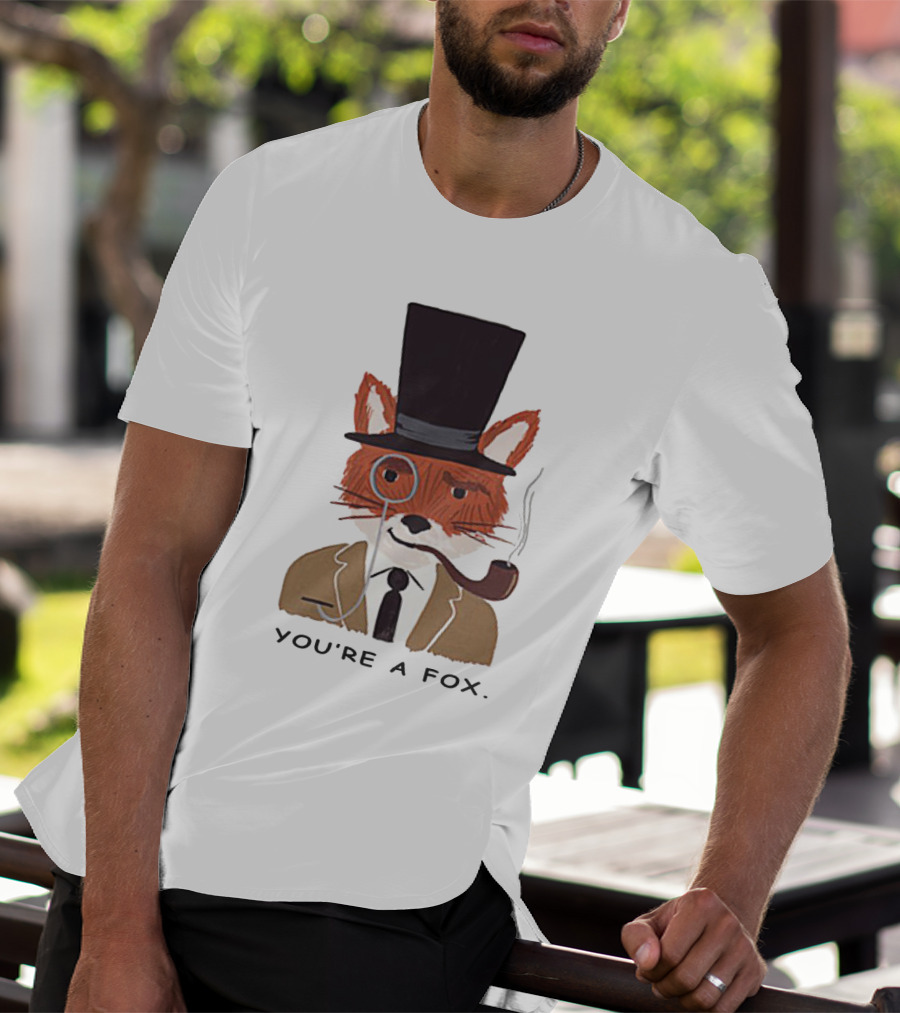 Fantastic Mr. Fox You're A Fox Monocle And Top Hat Pipe T-Shirt