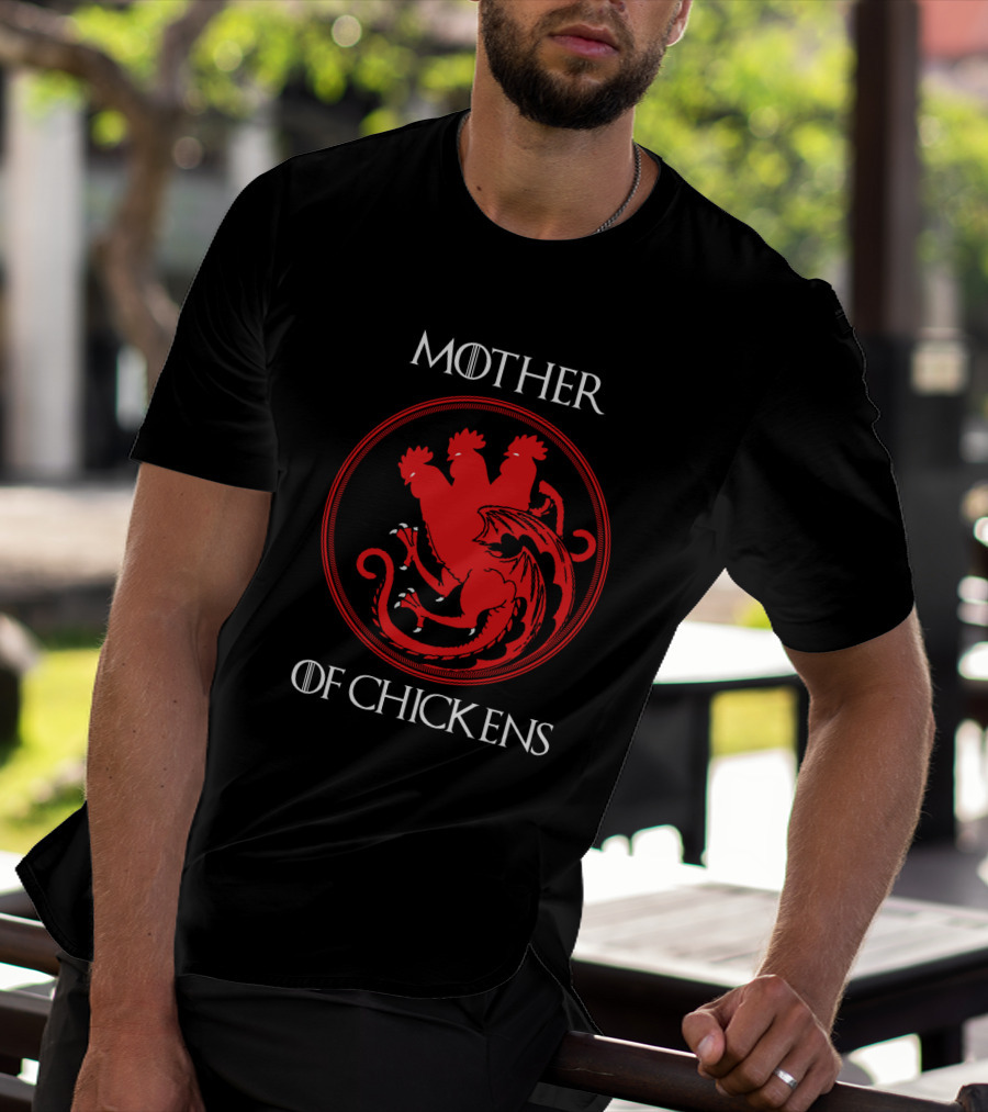 Mother Of Chickens Dragons T-Shirt