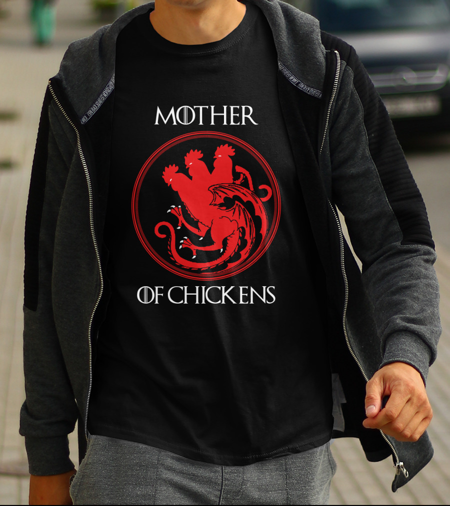 Mother Of Chickens Dragons T-Shirt