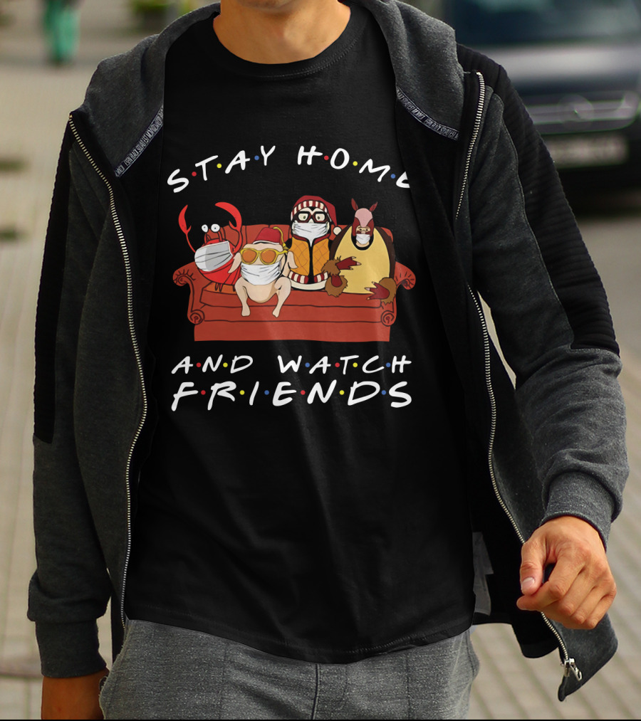 Stay Home And Watch Friends T-Shirt