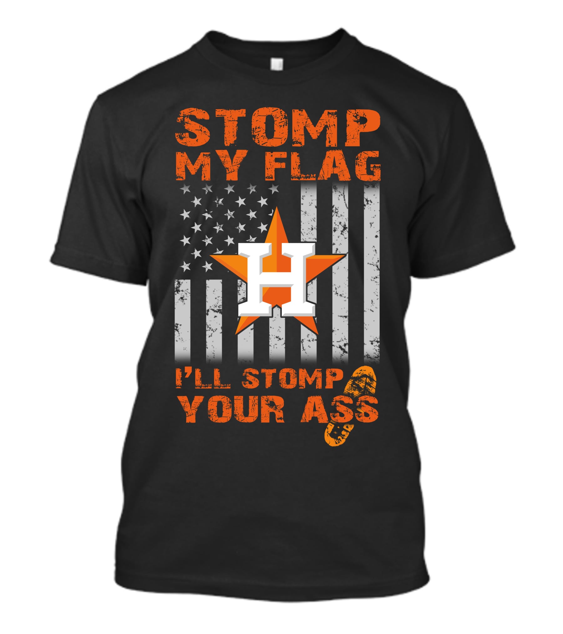 Stomp My Flag I'll Stomp Your Ass Houston Star And Stripes Boot Print T-Shirt