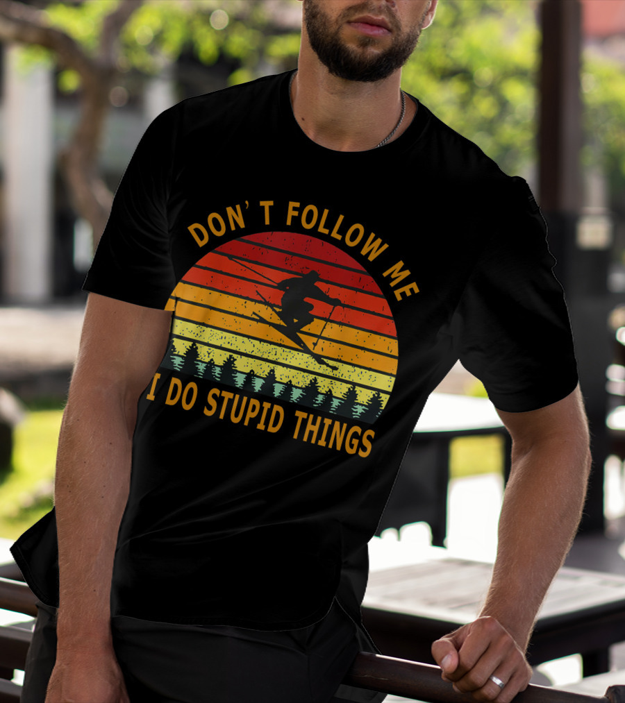 Don't Follow Me I Do Stupid Things Skiing Retro Sunset T-Shirt