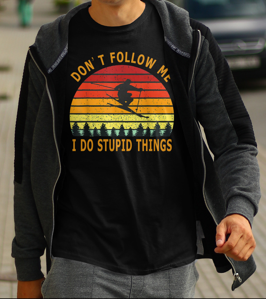 Don't Follow Me I Do Stupid Things Skiing Retro Sunset T-Shirt
