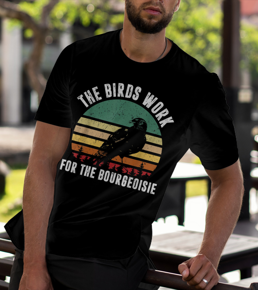 The Birds Work For The Bourgeoisie Vintage Retro Style Conspiracy Theory T-Shirt