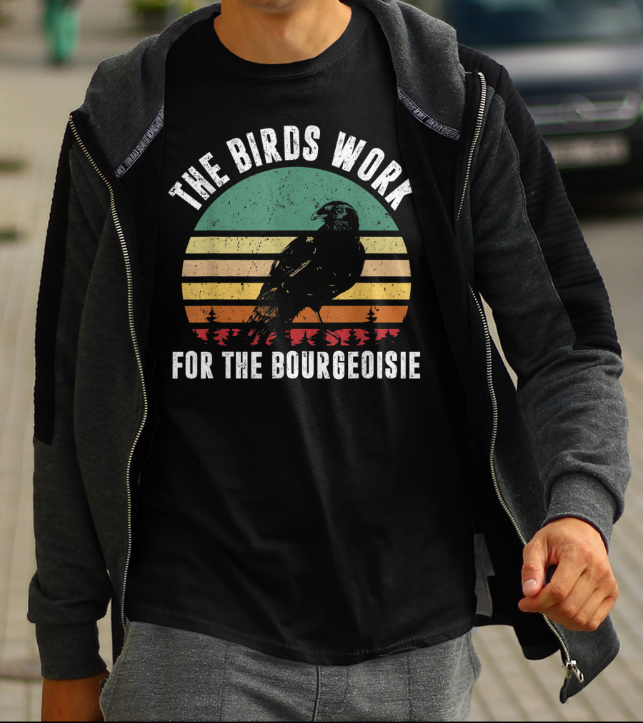 The Birds Work For The Bourgeoisie Vintage Retro Style Conspiracy Theory T-Shirt