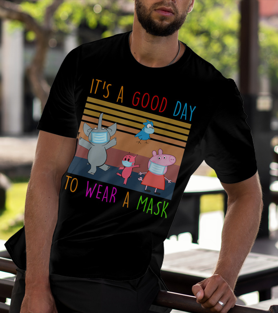 It's A Good Day To Wear A Mask With Cartoon Animals Wearing Masks T-Shirt