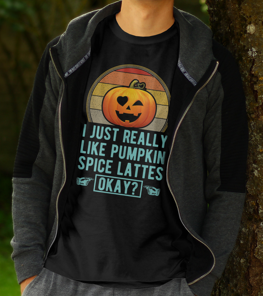 I Just Really Like Pumpkin Spice Lattes Okay Pumpkin Heart Autumn T-Shirt