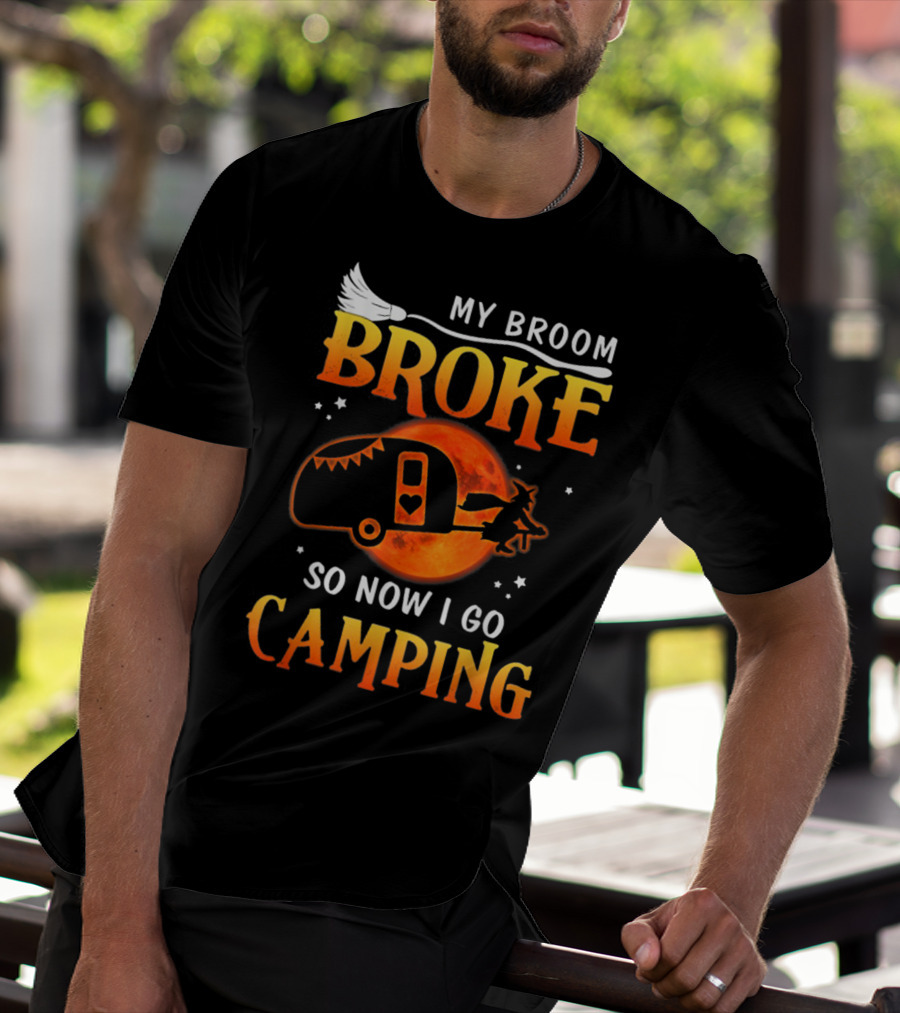 My Broom Broke So Now I Go Camping Halloween Holiday Moon Witch Camper T-Shirt
