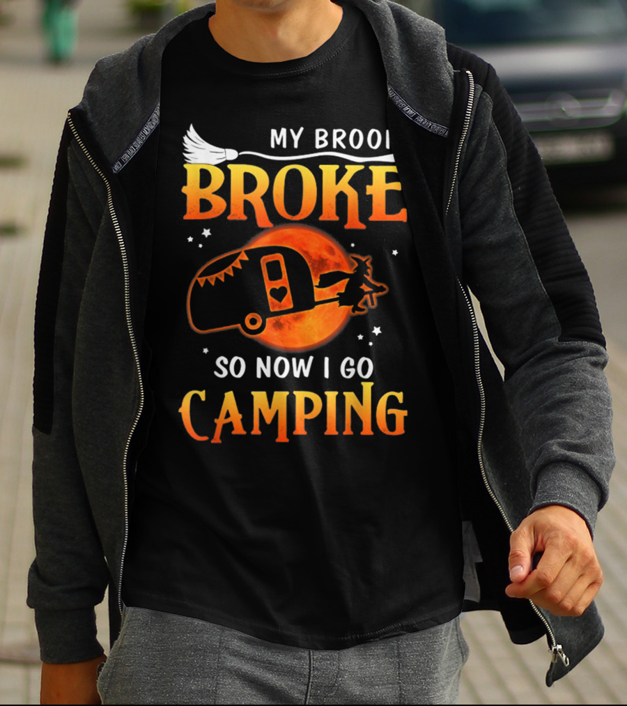 My Broom Broke So Now I Go Camping Halloween Holiday Moon Witch Camper T-Shirt