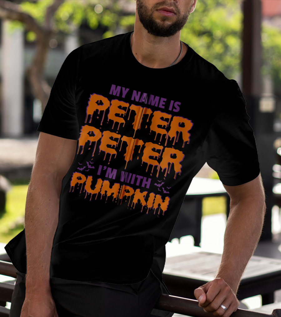 My Name Is Peter Peter I'm With Pumpkin Halloween Bats Dripping Text T-Shirt