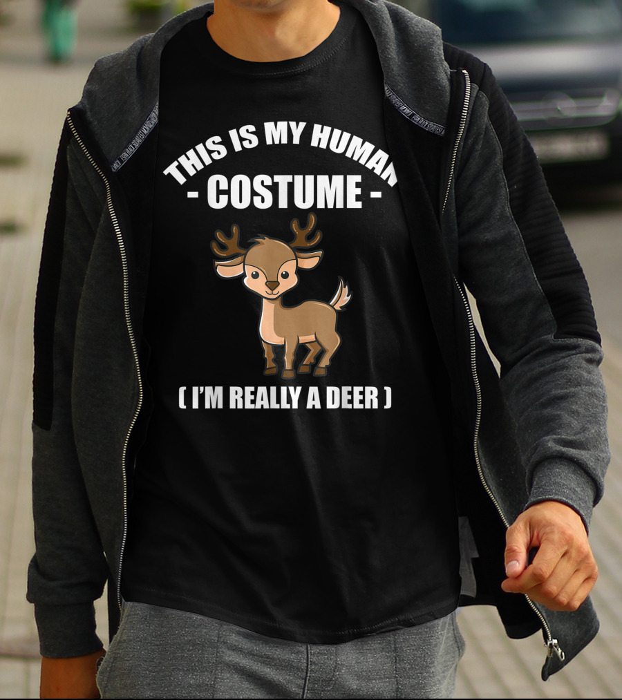 THIS IS MY HUMAN COSTUME I'M REALLY A DEER T-Shirt