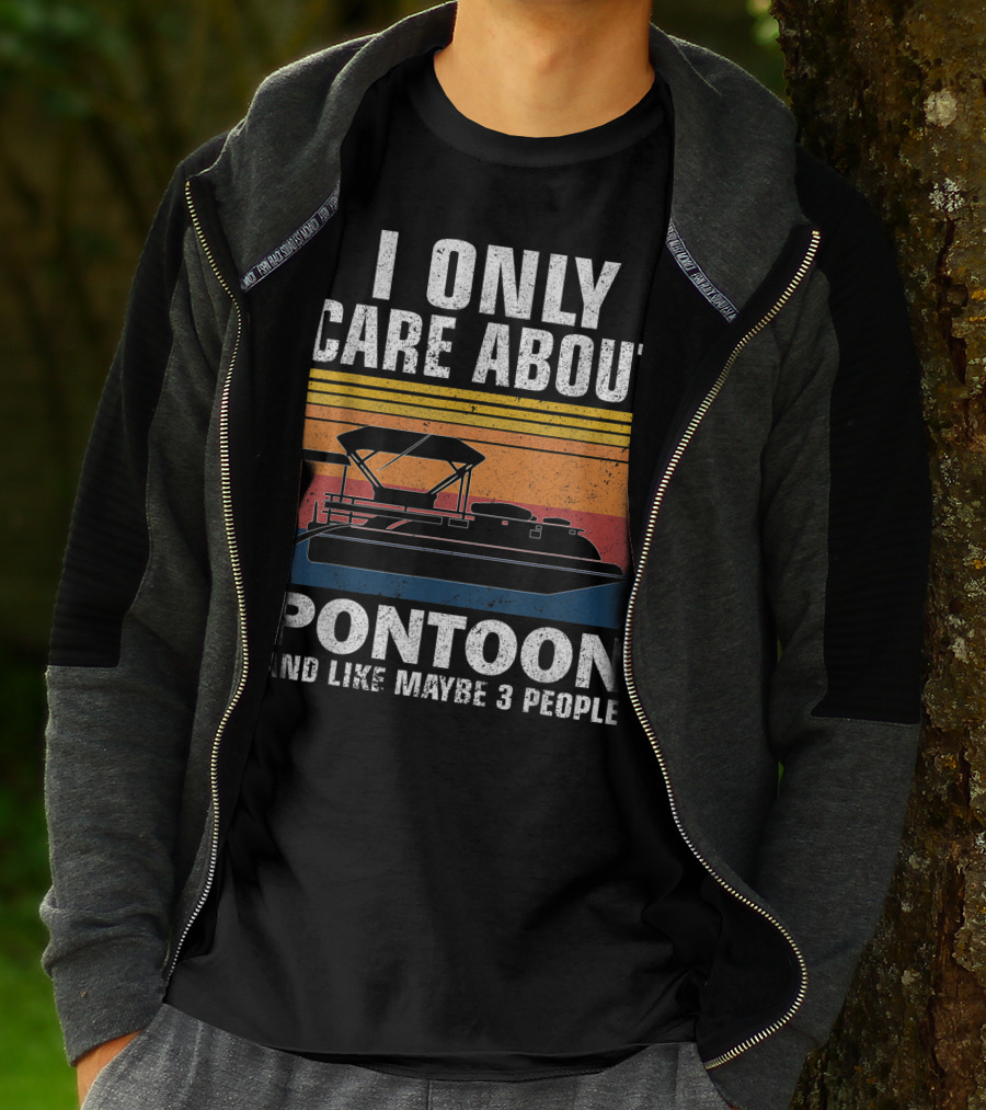 I Only Care About Pontoon And Like Maybe 3 People T-Shirt