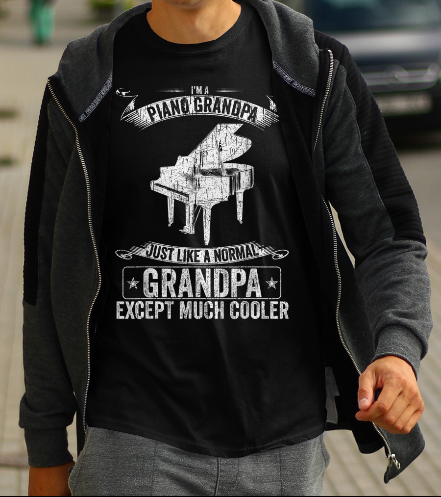 I'm A Piano Grandpa Just Like A Normal Grandpa Except Much Cooler T-Shirt