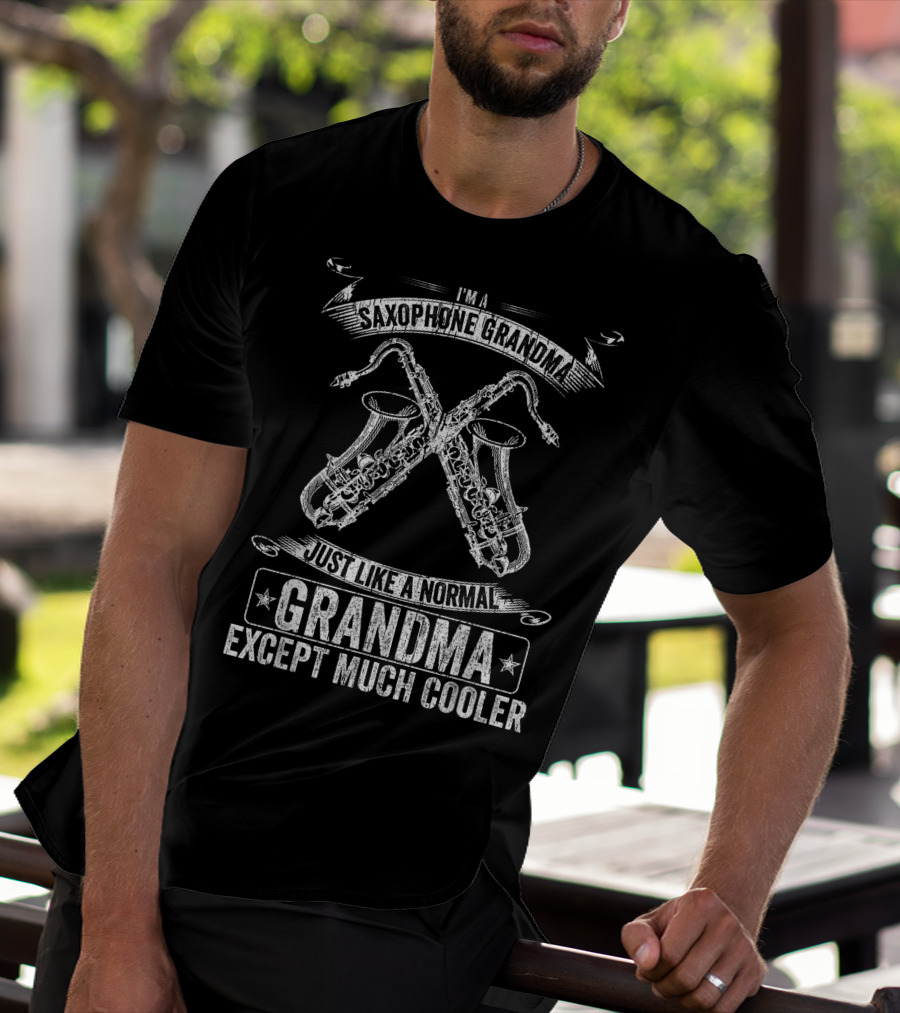 Saxophone Grandma Just Like A Normal Grandma Except Much Cooler T-Shirt