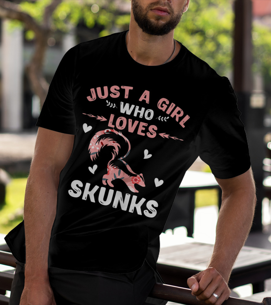 Just A Girl Who Loves Skunks Cool Animal Lover Pink Hearts Floral T-Shirt