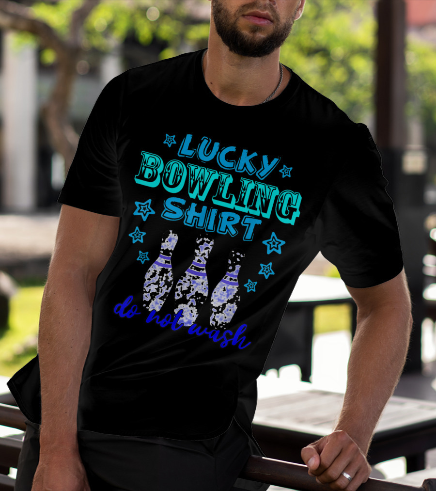 Lucky Bowling Shirt Do Not Wash Tenpins Game Colorful T-Shirt