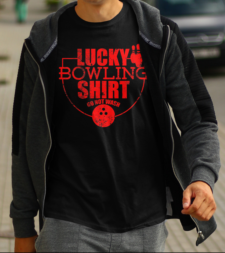 Lucky Bowling Shirt Do Not Wash Funny For Bowlers T-Shirt