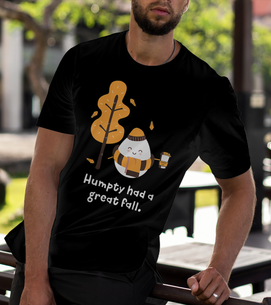 Women Humpty Had A Great Fall Funny Autumn Joke Humpty Dumpty Coffee Leaves Tree T-Shirt