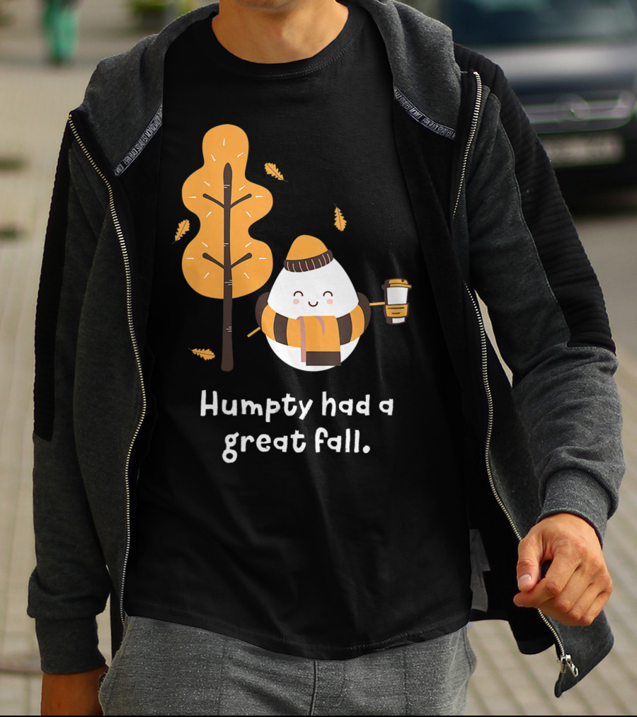 Women Humpty Had A Great Fall Funny Autumn Joke Humpty Dumpty Coffee Leaves Tree T-Shirt