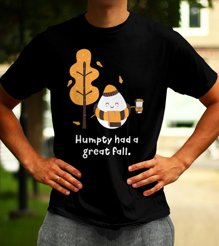 Women Humpty Had A Great Fall Funny Autumn Joke Humpty Dumpty Coffee Leaves Tree T-Shirt