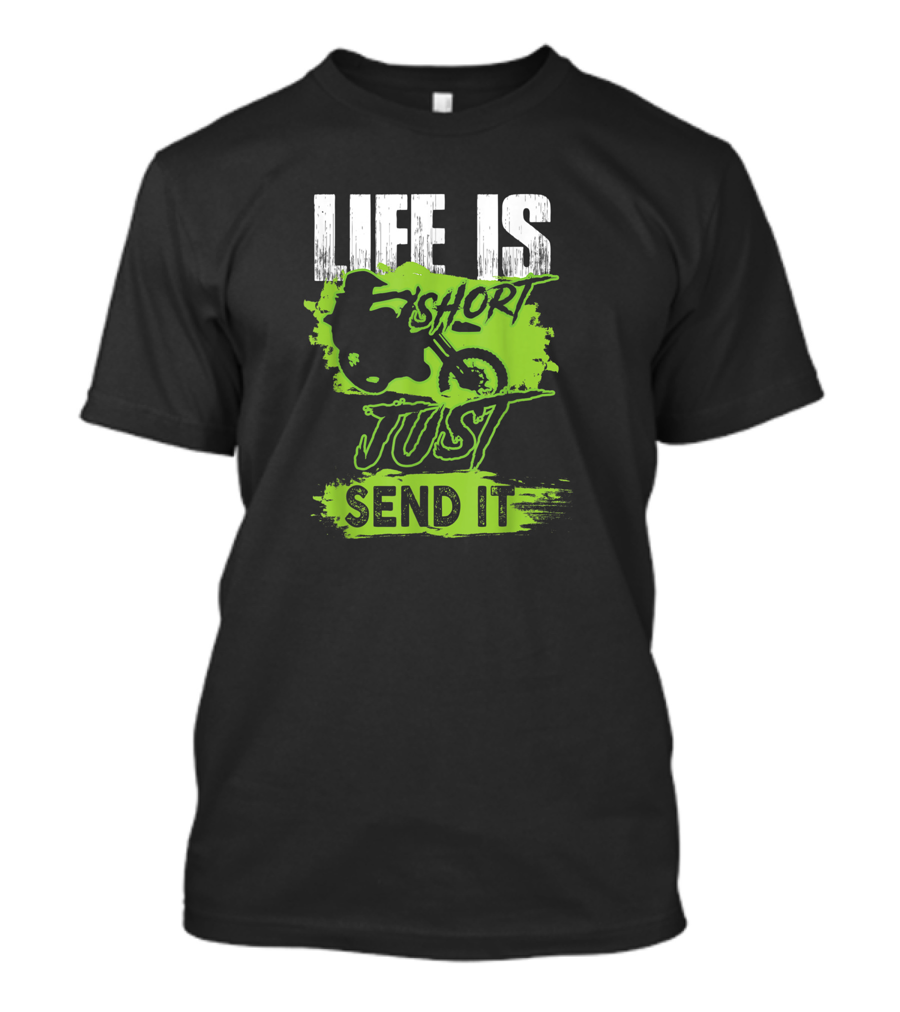 Life Is Short Just Send It Dirt Bike T-Shirt