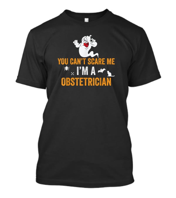 YOU CAN’T SCARE ME I’M A OBSTETRICIAN Ghost Spider Bat Cat T-Shirt