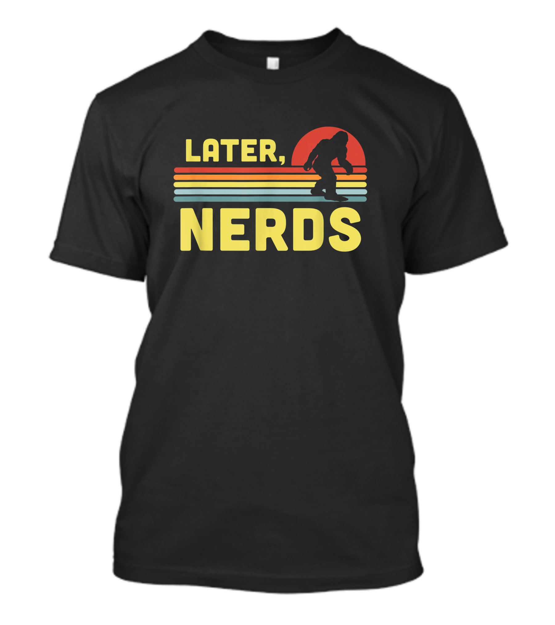 Later Nerds Funny Bigfoot Sasquatch Retro Rainbow Sunset T-Shirt