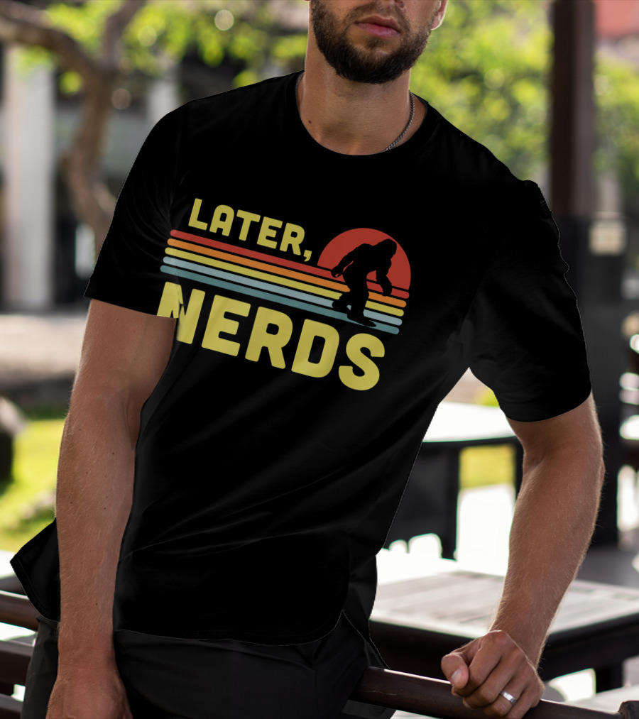 Later Nerds Funny Bigfoot Sasquatch Retro Rainbow Sunset T-Shirt
