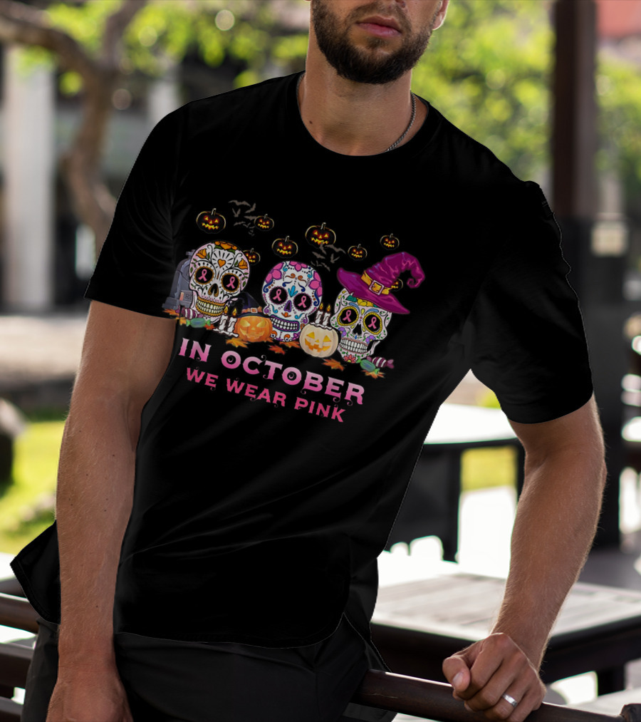 In October We Wear Pink Breast Cancer Awareness Sugar Skulls Halloween T-Shirt