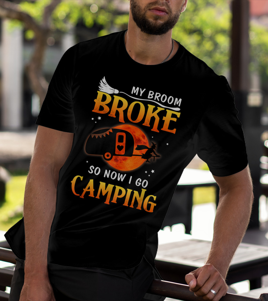 My Broom Broke Now I Go Camping Funny Halloween Moon Witch T-Shirt