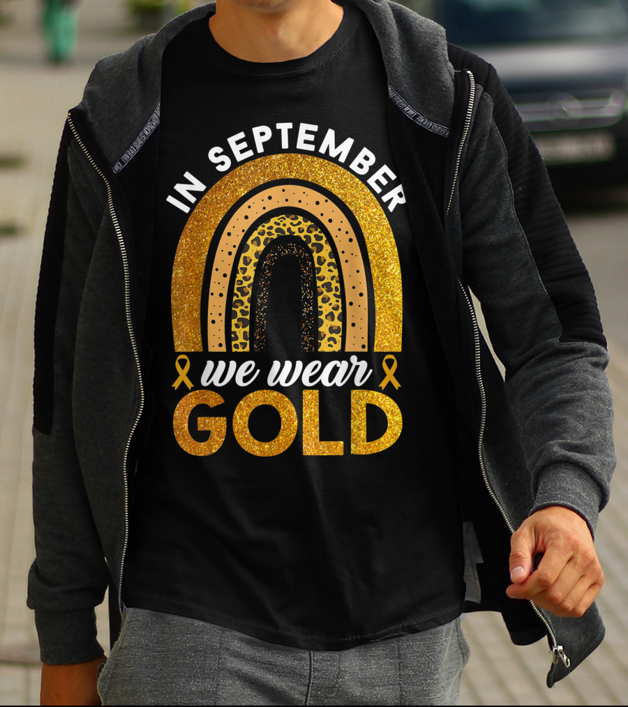 In September We Wear Gold Rainbow Childhood Cancer Awareness Glitter Gold Ribbons T-Shirt