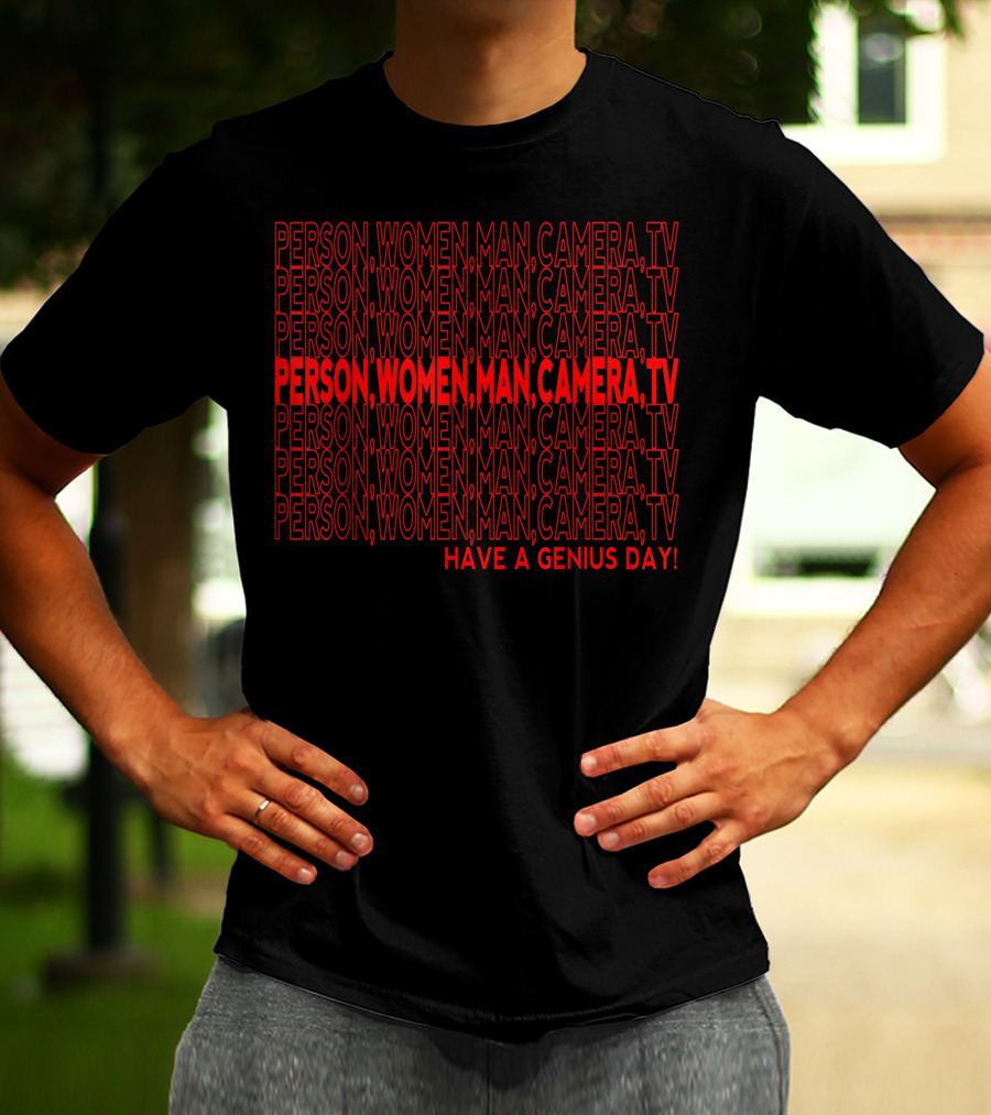 Person Women Man Camera TV Repeated Text Have A Genius Day T-Shirt