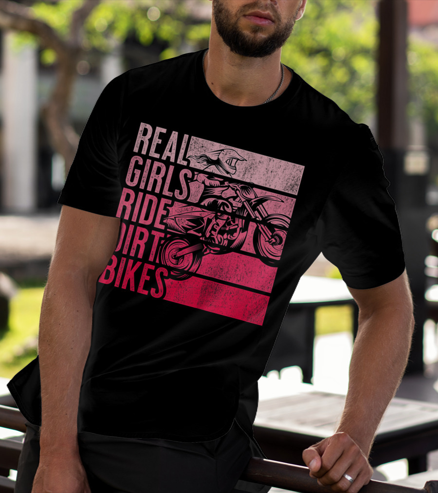 Real Girls Ride Dirt Bikes Motocross Lovers Best T-Shirt