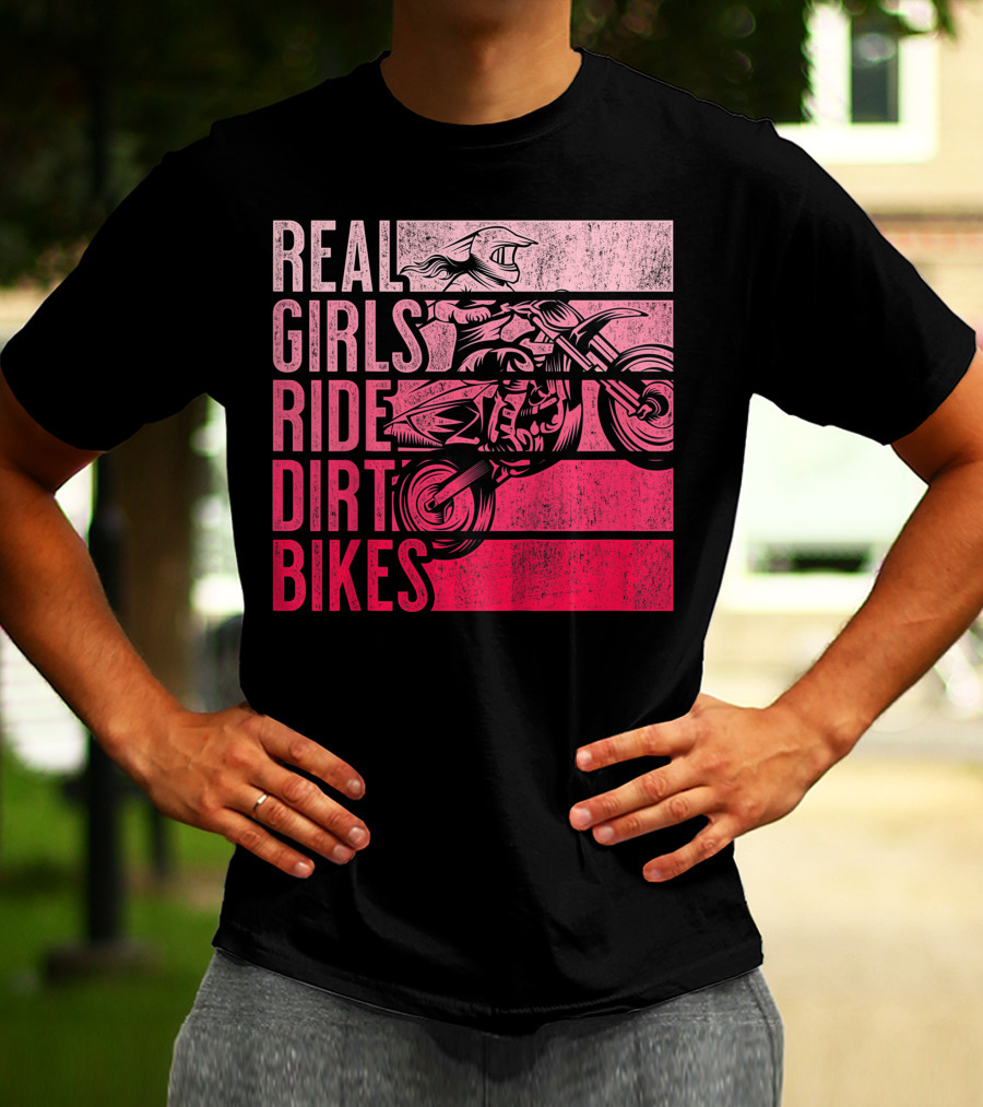 Real Girls Ride Dirt Bikes Motocross Lovers Best T-Shirt