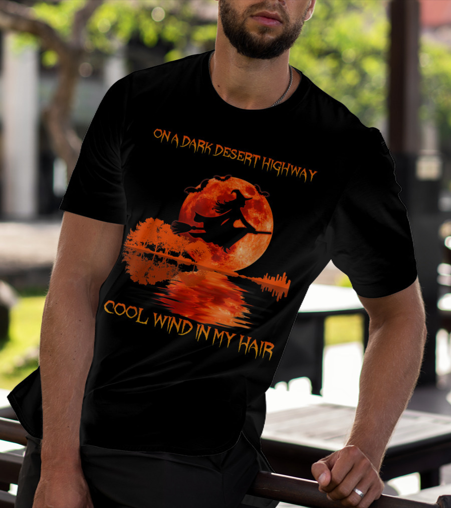 On A Dark Desert Highway Cool Wind In My Hair Halloween Witch Moon Scene T-Shirt