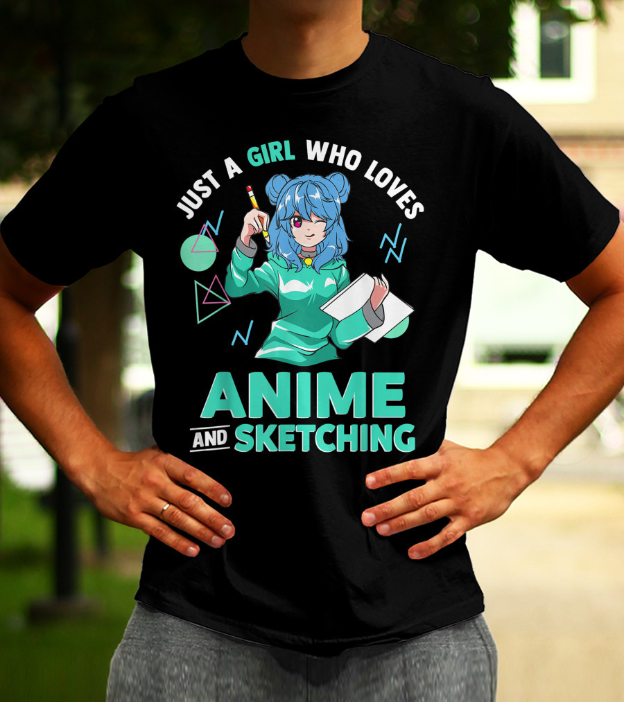 Just A Girl Who Loves Anime And Sketching Drawing Blue Hair Manga Style Character With Pen And Paper T-Shirt