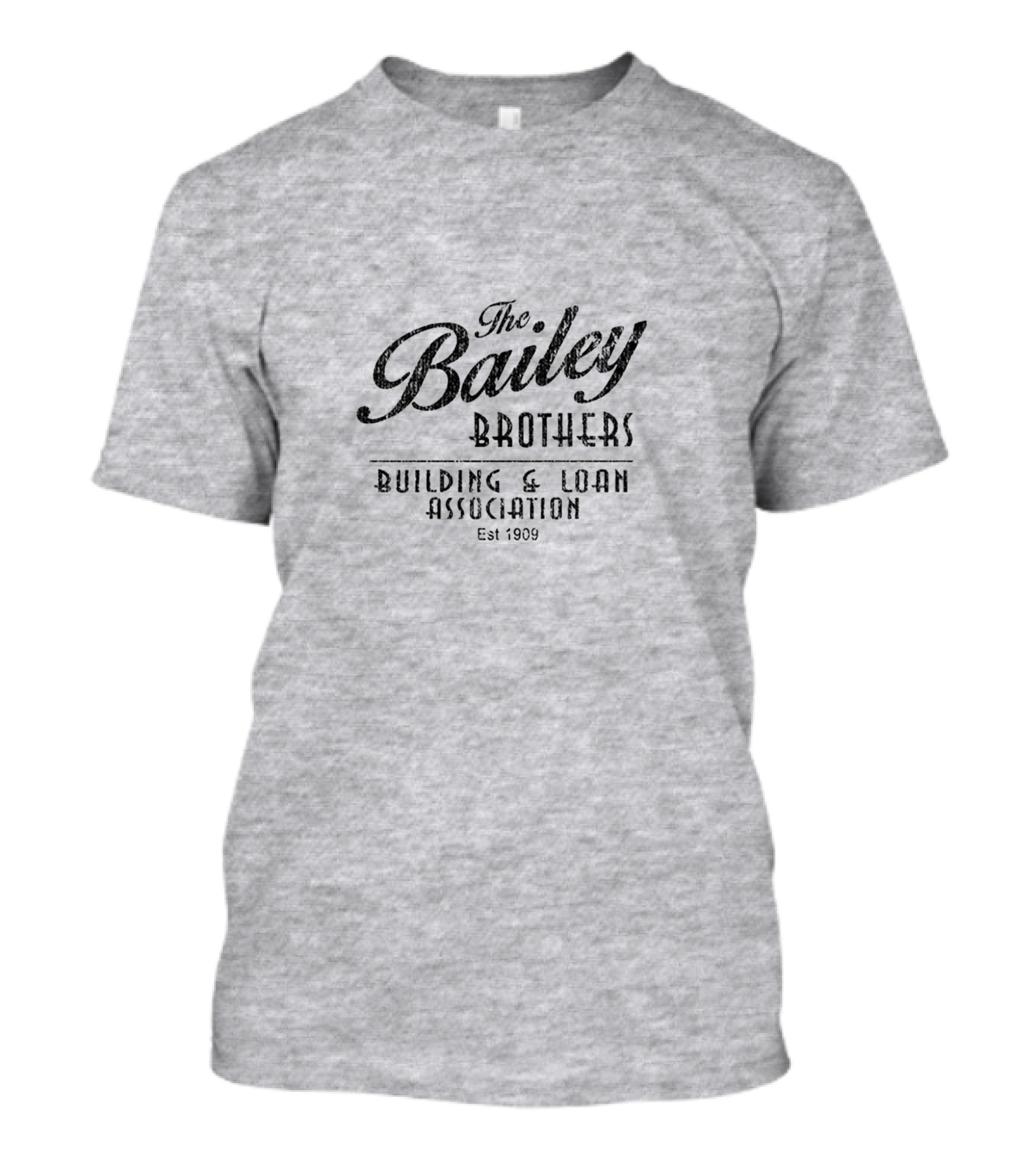The Bailey Brothers Building And Loan Association Est 1909 T-Shirt