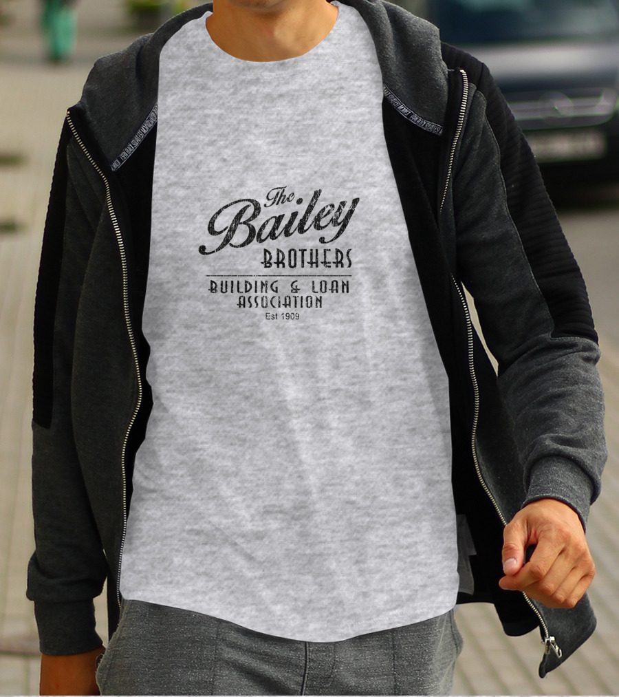 The Bailey Brothers Building And Loan Association Est 1909 T-Shirt