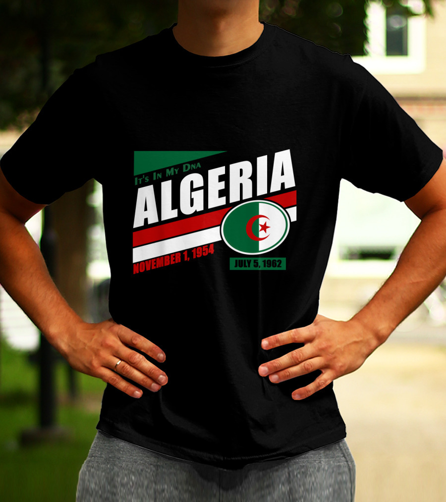 Algeria It's In My DNA November 1, 1954 July 5, 1962 Flag T-Shirt