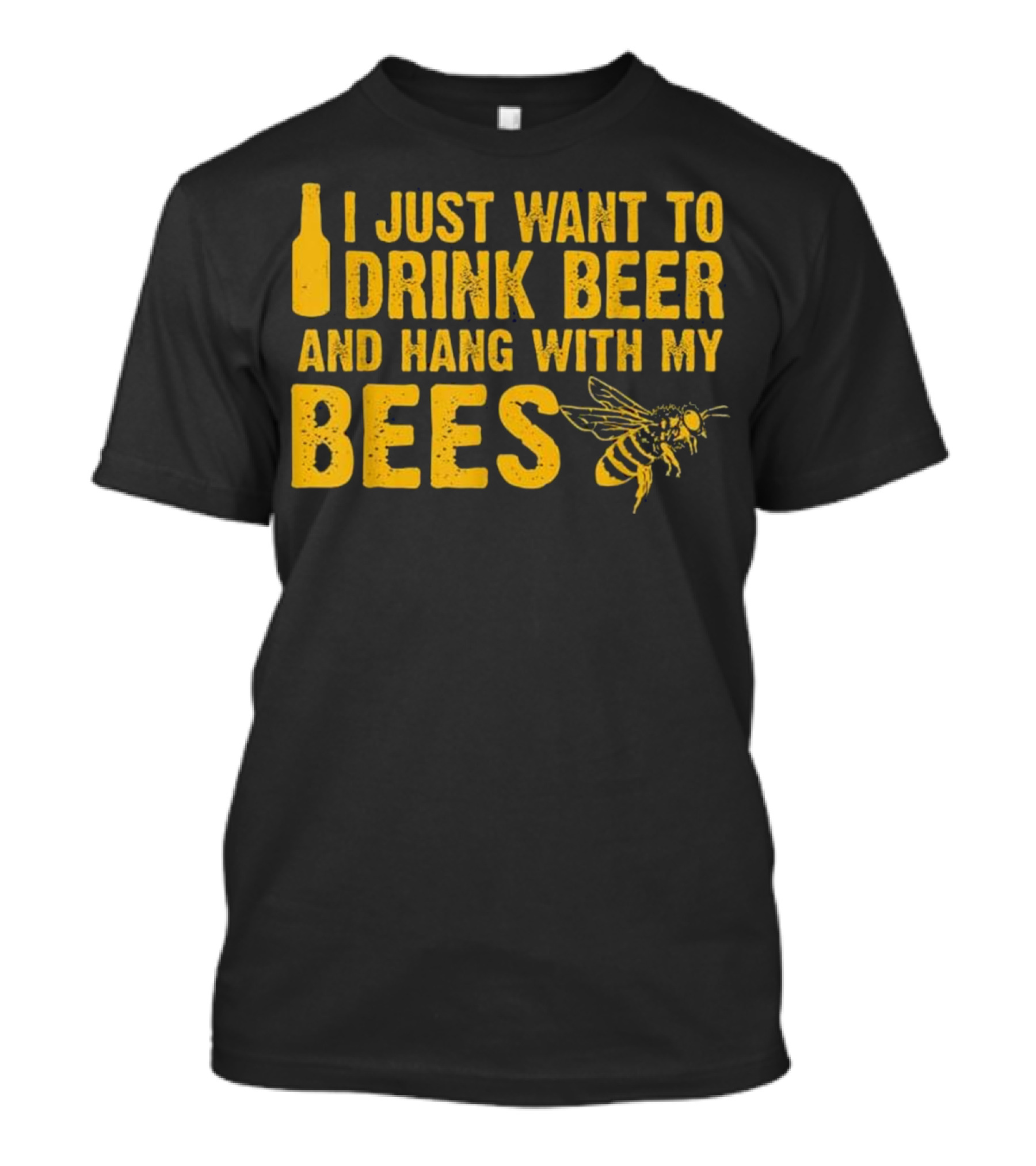 Just Want To Drink Beer And Hang With My Bees T-Shirt