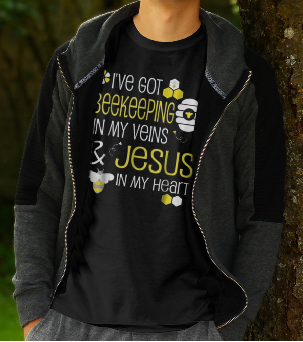 I've Got Beekeeping In My Veins And Jesus In My Heart T-Shirt