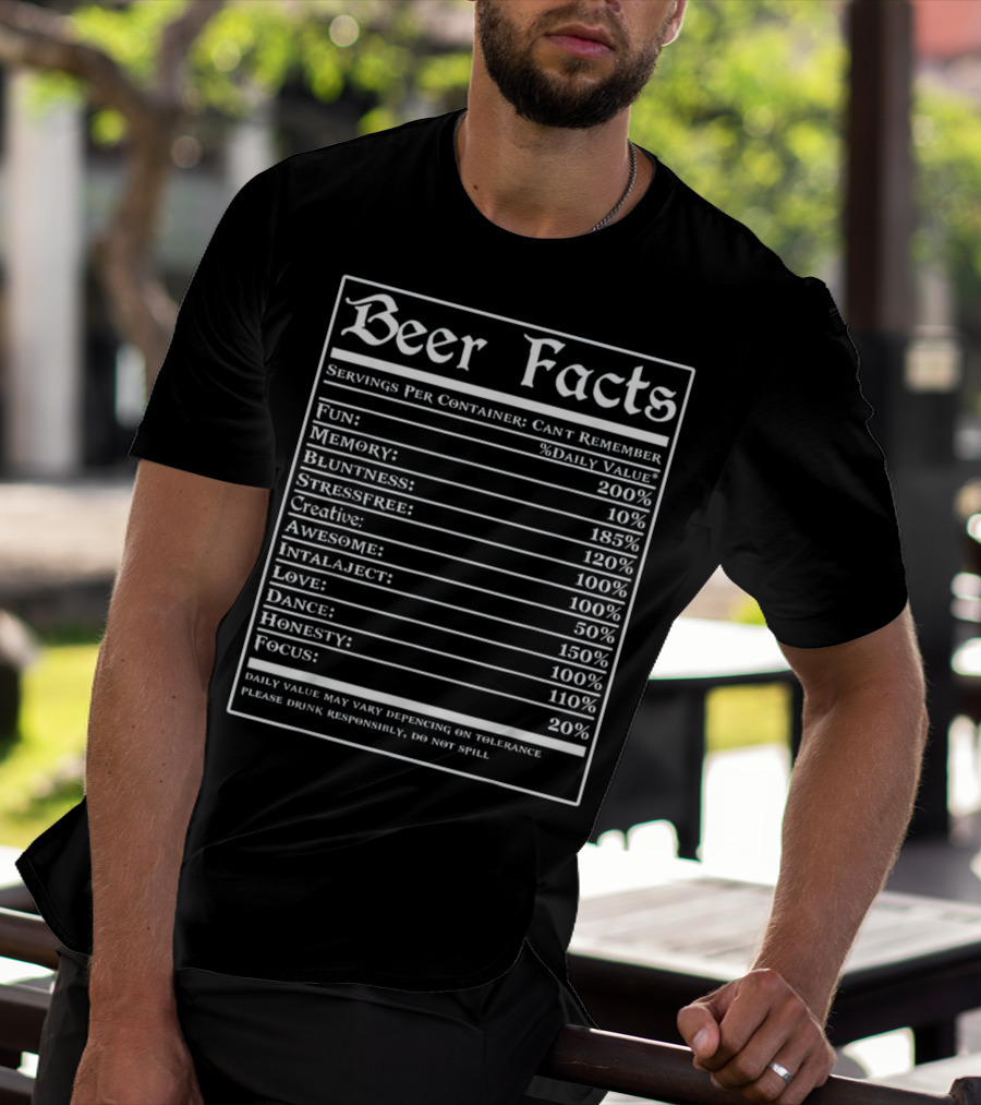 Beer Facts Funny Drinking Servings Fun Memory Bluntness Stressfree Creative Awesome Love Dance Honesty Focus T-Shirt