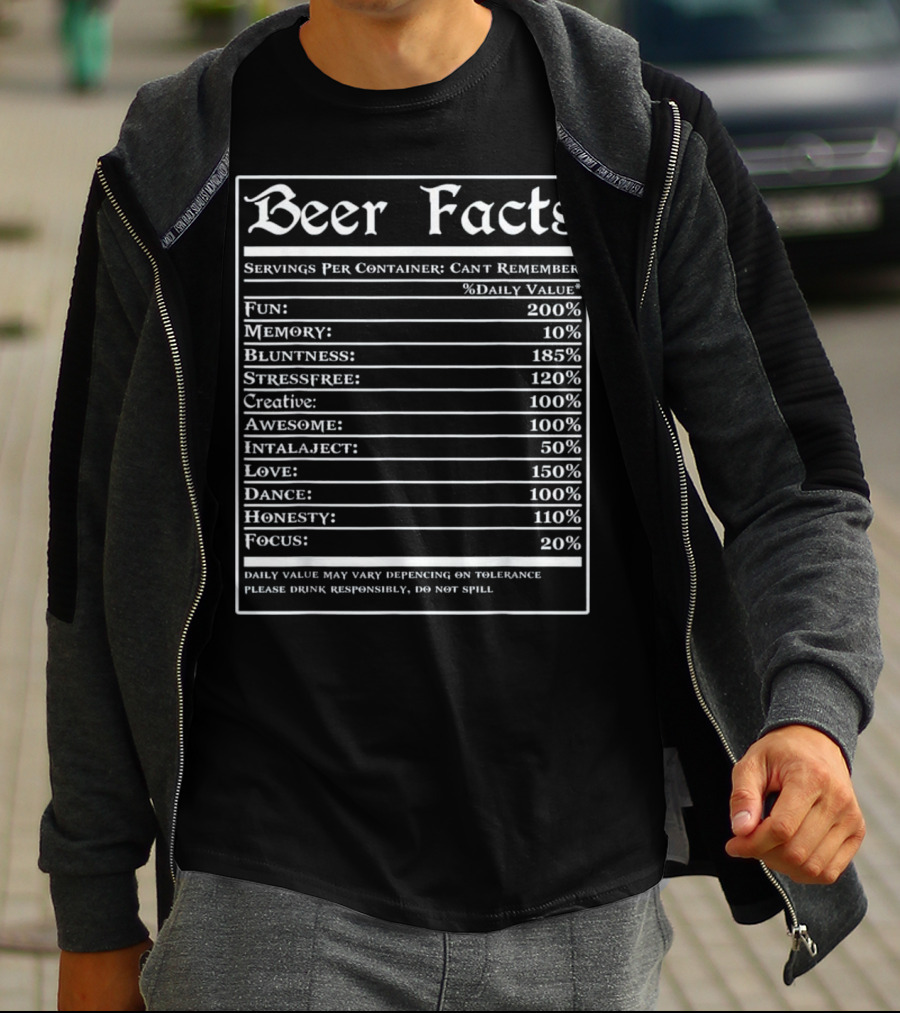 Beer Facts Funny Drinking Servings Fun Memory Bluntness Stressfree Creative Awesome Love Dance Honesty Focus T-Shirt
