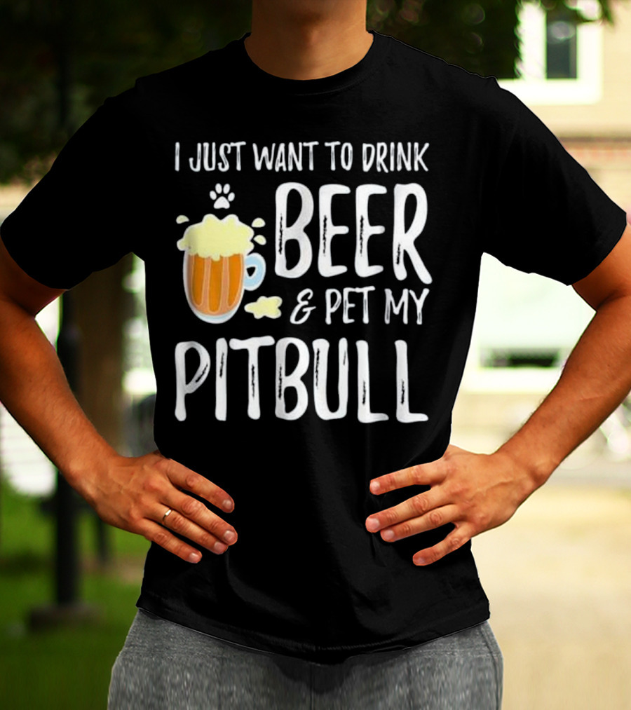 I Just Want To Drink Beer And Pet My Pitbull Paw Print Funny Dog Mom T-Shirt