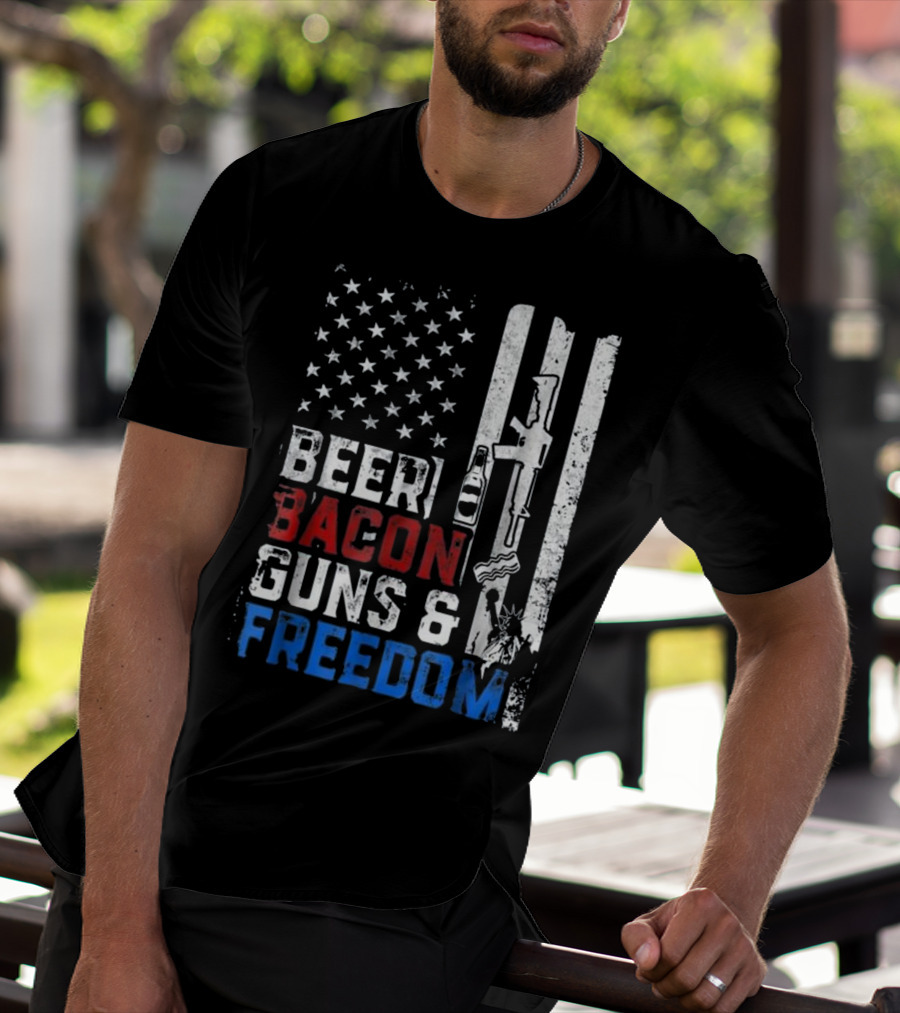Beer Bacon Guns And Freedom American Flag With Rifle And Liberty Statue T-Shirt